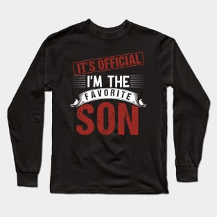 it's official i'm the favorite son funny family quotes Long Sleeve T-Shirt